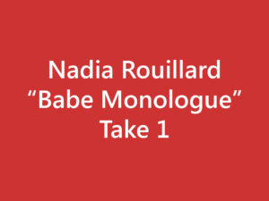 Nadia -- Babe Monologue (Take 1)
