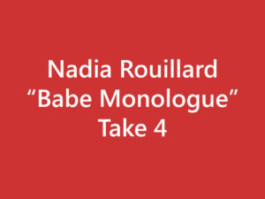 Nadia -- Babe Monologue (Take 4)